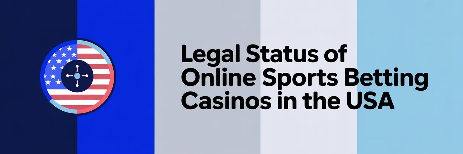 Legal Status of Online Sports Betting Casinos in the USA